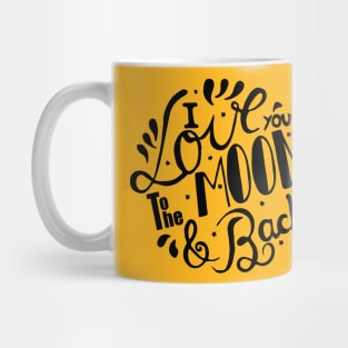 I love you to the Moon & back Lettering black Mug